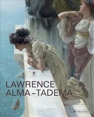 Lawrence Alma-Tadema: At Home in Antiquity hind ja info | Kunstiraamatud | kaup24.ee