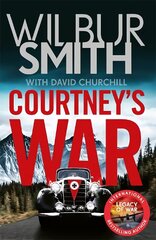 Courtney's War: The #1 bestselling Second World War epic from the master of adventure, Wilbur Smith цена и информация | Фантастика, фэнтези | kaup24.ee