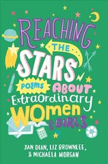 Reaching the Stars: Poems about Extraordinary Women and Girls Main Market Ed. цена и информация | Книги для подростков и молодежи | kaup24.ee