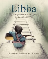 Libba: The Magnificent Musical Life of Elizabeth Cotten цена и информация | Книги для подростков и молодежи | kaup24.ee