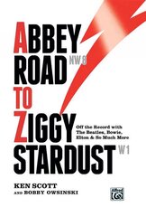 Abbey Road to Ziggy Stardust: Off the Record with the Beatles, Bowie, Elton & So Much More цена и информация | Биографии, автобиогафии, мемуары | kaup24.ee