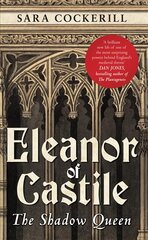 Eleanor of Castile: The Shadow Queen hind ja info | Elulooraamatud, biograafiad, memuaarid | kaup24.ee