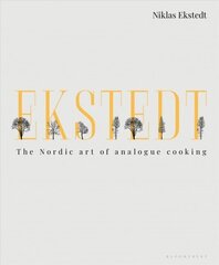 Ekstedt: The Nordic Art of Analogue Cooking цена и информация | Книги рецептов | kaup24.ee