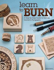 Learn to Burn: A Step-by-Step Guide to Getting Started in Pyrography hind ja info | Tervislik eluviis ja toitumine | kaup24.ee