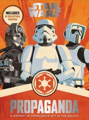 Star Wars Propaganda: A History of Persuasive Art in the Galaxy hind ja info | Kunstiraamatud | kaup24.ee