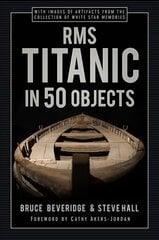 RMS Titanic in 50 Objects hind ja info | Reisiraamatud, reisijuhid | kaup24.ee