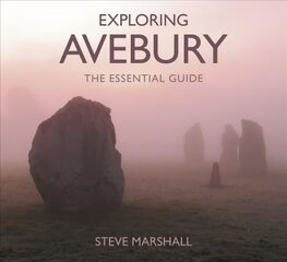 Exploring Avebury: The Essential Guide цена и информация | Книги о питании и здоровом образе жизни | kaup24.ee