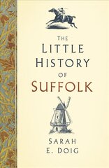 Little History of Suffolk цена и информация | Книги о питании и здоровом образе жизни | kaup24.ee