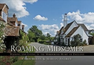 Roaming Midsomer: Walking and Eating in the Murderous Heart of England цена и информация | Путеводители, путешествия | kaup24.ee