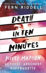 Death in Ten Minutes: The forgotten life of radical suffragette Kitty Marion hind ja info | Elulooraamatud, biograafiad, memuaarid | kaup24.ee