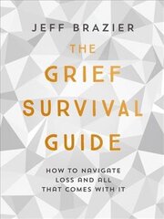 Grief Survival Guide: How to navigate loss and all that comes with it цена и информация | Самоучители | kaup24.ee