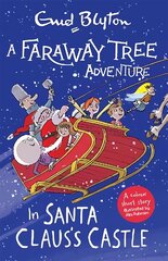 Faraway Tree Adventure: In Santa Claus's Castle: Colour Short Stories hind ja info | Noortekirjandus | kaup24.ee