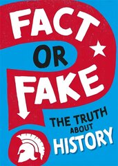 Fact or Fake?: The Truth About History цена и информация | Книги для подростков и молодежи | kaup24.ee