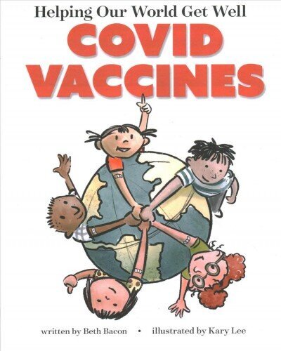 Helping Our World Get Well: COVID Vaccines цена и информация | Noortekirjandus | kaup24.ee