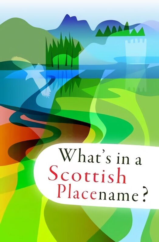 What's in a Scottish Placename? цена и информация | Entsüklopeediad, teatmeteosed | kaup24.ee