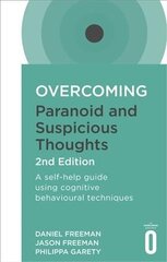 Overcoming Paranoid and Suspicious Thoughts, 2nd Edition: A self-help guide using cognitive behavioural techniques 2nd Revised edition цена и информация | Самоучители | kaup24.ee