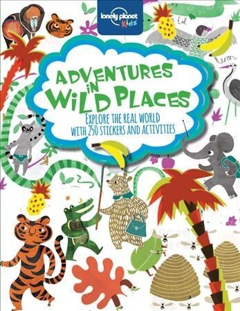 Lonely Planet Kids Adventures in Wild Places, Activities and Sticker Books hind ja info | Lasteraamatud | kaup24.ee