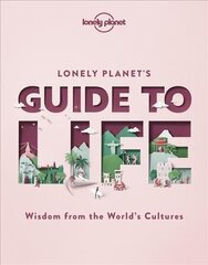 Lonely Planet Lonely Planet's Guide to Life hind ja info | Reisiraamatud, reisijuhid | kaup24.ee
