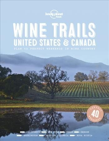 Lonely Planet Wine Trails - USA & Canada hind ja info | Retseptiraamatud  | kaup24.ee
