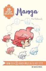 10 Step Drawing: Manga: Draw Over 30 Manga Images in 10 Easy Steps hind ja info | Kunstiraamatud | kaup24.ee