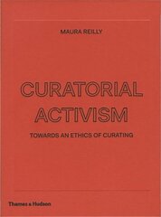 Curatorial Activism: Towards an Ethics of Curating цена и информация | Книги об искусстве | kaup24.ee