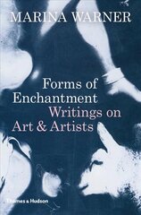 Forms of Enchantment: Writings on Art & Artists цена и информация | Книги об искусстве | kaup24.ee