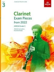 Clarinet Exam Pieces from 2022, ABRSM Grade 3: Selected from the syllabus from 2022. Score & Part, Audio Downloads цена и информация | Книги об искусстве | kaup24.ee