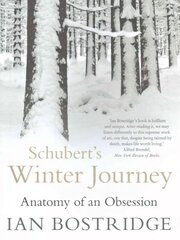 Schubert's Winter Journey: Anatomy of an Obsession Main цена и информация | Книги об искусстве | kaup24.ee