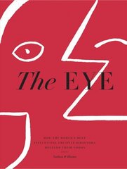 Eye: How the World's Most Influential Creative Directors Develop Their Vision hind ja info | Kunstiraamatud | kaup24.ee