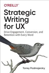 Strategic Writing for UX: Drive Engagement, Conversion, and Retention with Every Word hind ja info | Majandusalased raamatud | kaup24.ee