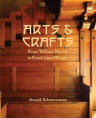 Arts and Crafts: From William Morris to Frank Lloyd Wright цена и информация | Книги об искусстве | kaup24.ee