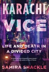 Karachi Vice: Life and Death in a Divided City hind ja info | Entsüklopeediad, teatmeteosed | kaup24.ee