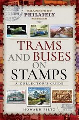 Trams and Buses on Stamps: A Collector's Guide hind ja info | Kunstiraamatud | kaup24.ee