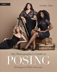 Photographer's Guide to Posing: Techniques to Flatter Everyone hind ja info | Fotograafia raamatud | kaup24.ee