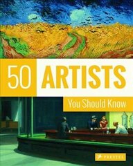 50 Artists You Should Know New edition цена и информация | Книги об искусстве | kaup24.ee