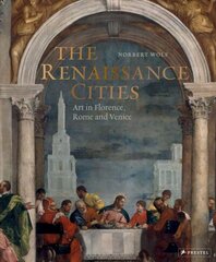 Renaissance Cities: Art in Florence, Rome and Venice hind ja info | Kunstiraamatud | kaup24.ee