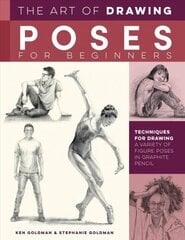 Art of Drawing Poses for Beginners: Techniques for drawing a variety of figure poses in graphite pencil hind ja info | Kunstiraamatud | kaup24.ee