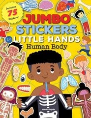 Jumbo Stickers for Little Hands: Human Body: Includes 75 Stickers, Volume 1 hind ja info | Väikelaste raamatud | kaup24.ee