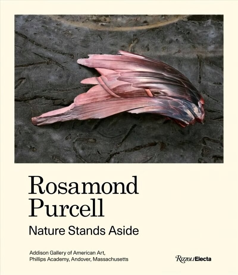 Rosamond Purcell: Nature Stands Aside цена и информация | Fotograafia raamatud | kaup24.ee