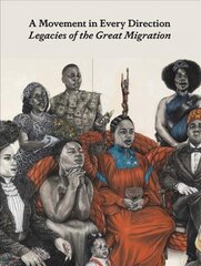 Movement in Every Direction: Legacies of the Great Migration цена и информация | Книги по социальным наукам | kaup24.ee