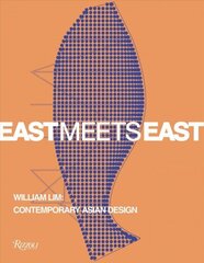 East Meets East : William Lim: The Essence of Asian Design hind ja info | Kunstiraamatud | kaup24.ee