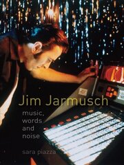 Jim Jarmusch: Music, Words and Noise hind ja info | Kunstiraamatud | kaup24.ee
