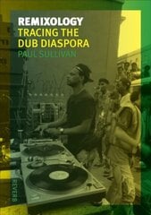 Remixology: Tracing the Dub Diaspora hind ja info | Kunstiraamatud | kaup24.ee