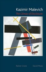 Kazimir Malevich: The Climax of Disclosure hind ja info | Kunstiraamatud | kaup24.ee