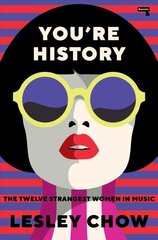 You're History: The Twelve Strangest Women in Pop New edition hind ja info | Kunstiraamatud | kaup24.ee