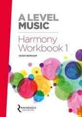 A Level Music Harmony Workbook 1: Rhinegold Education цена и информация | Книги об искусстве | kaup24.ee