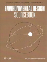 Environmental Design Sourcebook: Innovative Ideas for a Sustainable Built Environment цена и информация | Книги по архитектуре | kaup24.ee