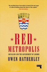 Red Metropolis: An Essay on the Government of London New edition hind ja info | Arhitektuuriraamatud | kaup24.ee
