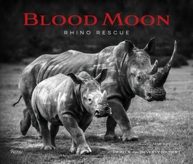 Blood Moon: Rescuing the Rhino hind ja info | Fotograafia raamatud | kaup24.ee