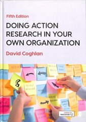 Doing Action Research in Your Own Organization 5th Revised edition hind ja info | Entsüklopeediad, teatmeteosed | kaup24.ee